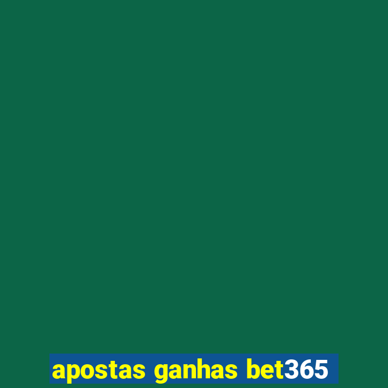 apostas ganhas bet365